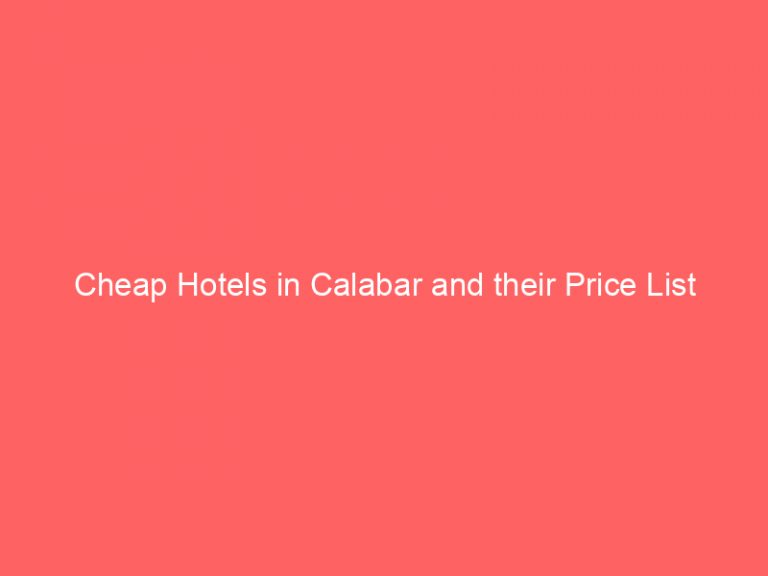 Cheap Hotels in Calabar and their Price List