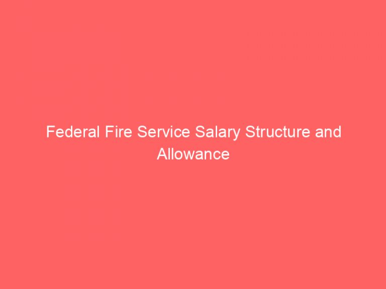 Federal Fire Service Salary Structure and Allowance